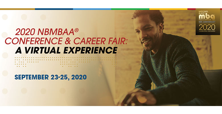 The National Black MBA Association<sup>®</sup> Announces Its 2020 NBMBAA<sup>®</sup> Conference & Career Fair: A Virtual Experience